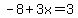 +-8%2B3x=3+