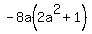 +-8a%282a%5E2+%2B1%29