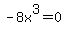 +-8x%5E3+=+0+
