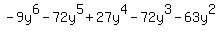 +-9y%5E6+-+72y%5E5+%2B+27y%5E4+-+72y%5E3+-+63y%5E2+