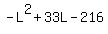 +-L%5E2+%2B+33L+-+216+