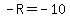 +-R+=+-10+