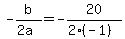 +-b%2F%282a%29+=+-20%2F%282%2A%28-1%29%29+