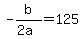 +-b%2F%282a%29+=+125+