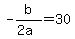 +-b%2F%282a%29+=+30+