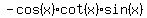 +-cos%28x%29cot%28x%29sin%28x%29+