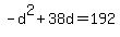 +-d%5E2+%2B+38d+=+192+