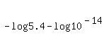 +-log%28+5.4%29+-+log%28+10%5E%28-14%29+%29+