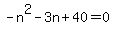+-n%5E2+-+3n+%2B+40+=+0+