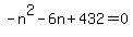 +-n%5E2+-+6n+%2B+432+=+0+