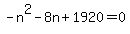 +-n%5E2+-+8n+%2B+1920+=+0+