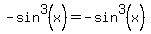 +-sin%5E3%28x%29++=+-sin%5E3%28x%29+
