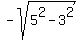 +-sqrt%28+5%5E2+-+3%5E2+%29+