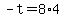 +-t=8%2A4