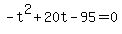 +-t%5E2+%2B+20t+-+95+=+0+