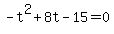+-t%5E2+%2B+8t+-+15+=+0+