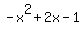 +-x%5E2%2B2x-1+