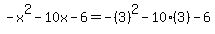 +-x%5E2+-+10x+-+6=-%283%29%5E2-10%283%29-6