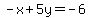 +-x+%2B+5y+=+-6