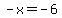 +-x+=+-6+