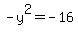 +-y%5E2+=+-16+