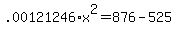 +.00121246%2Ax%5E2+=+876+-+525+