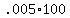 +.005%2A100+