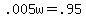 +.005w+=+.95+