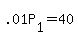 +.01P%5B1%5D+=+40+