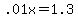 +.01x+=+1.3+