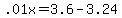 +.01x+=+3.6+-+3.24+