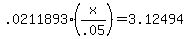 +.0211893%2A+%28+x%2F.05+%29+=+3.12494+