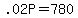 +.02P+=+780+
