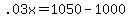 +.03x+=+1050+-+1000+