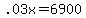 +.03x+=+6900+