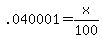 +.040001+=+x%2F100+