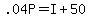 +.04P+=+I+%2B+50+