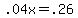 +.04x+=+.26++