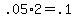 \"+.05%2A2++=+.1+\"