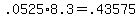 +.0525%2A8.3+=+.43575+