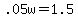 +.05w+=+1.5+