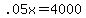 +.05x+=+4000+