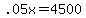 +.05x+=+4500+