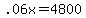 +.06x+=+4800+