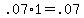 +.07%2A1+=+.07+