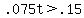+.075t+%3E+.15+