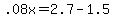 +.08x+=+2.7+-+1.5+