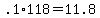 +.1%2A118+=+11.8+