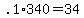 +.1%2A340+=+34+