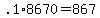 +.1%2A8670+=+867+